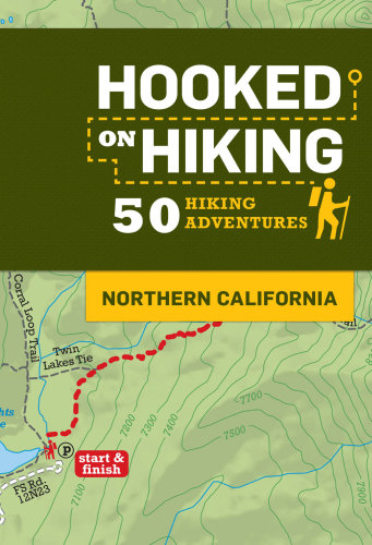 Hooked On Hiking Northern California 50 Hiking Adventures Ann Marie Browntim Lohnesbart Wright