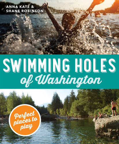Swimming Holes Of Washington Perfect Places To Play Anna Katz Shane Robinson