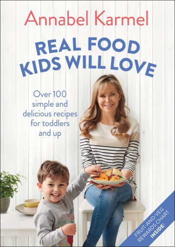 Real Food Kids Will Love Annabel Karmel