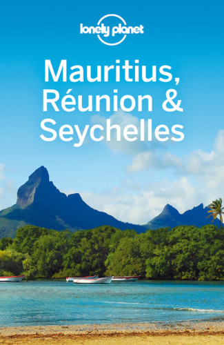 Mauritius Reunion Seychelles Travel Guide Anthony Hamjeanbernard Carillet