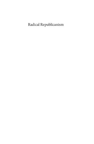Radical Republicanism Recovering The Traditions Popular Heritage Bruno Leipold Editor