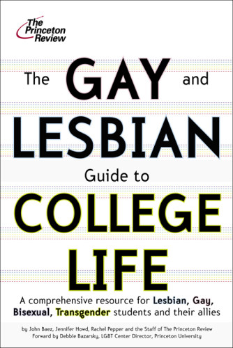 The Gay And Lesbian Guide To College Life A Comprehensive Resource For Lesbian Gay Bisexual And Transgender Students And Their Allies Howd