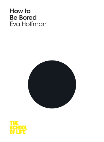 How To Be Bored Eva Hoffman