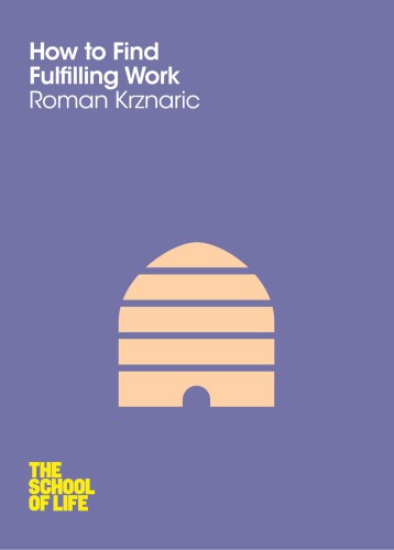 How To Find Fulfilling Work Roman Krznaric