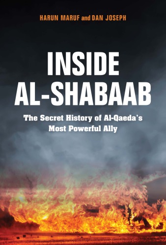Inside Alshabaab The Secret History Of Alqaedas Most Powerful Ally Shabaabjoseph