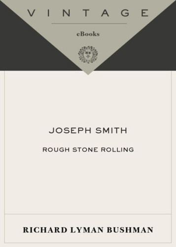 Joseph Smith Rough Stone Rolling Bushman Richard Lyman
