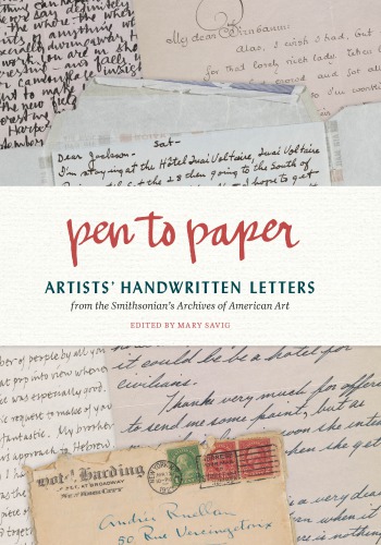 Pen To Paper Artists Handwritten Letters From The Smithsonians Archives Of American Art First Edition Archives Of American Artsavig