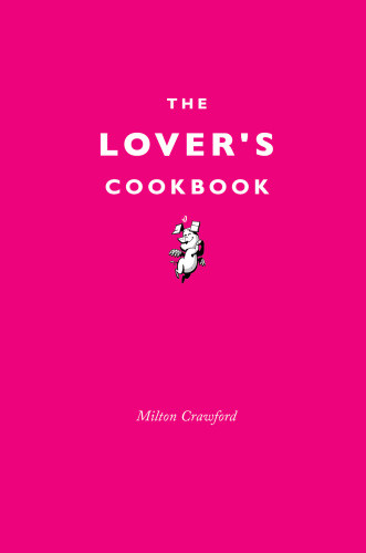 The Lovers Cookbook Milton Crawford