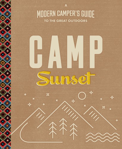 Camp Sunset A Modern Campers Guide To The Great Outdoors Jaffe