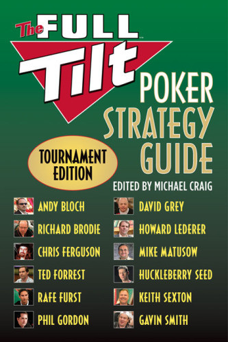 The Full Tilt Poker Strategy Guide Andy Bloch