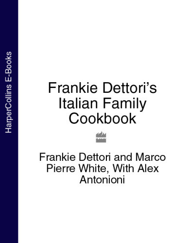 Frankie Dettoris Italian Family Cookbook Frankie Dettori Marco Pierre White Alex Antonioni