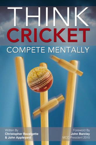Think Cricket Complete Mentally Appleyard Johnbazalgette Christopher