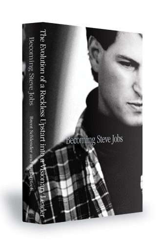 Becoming Steve Jobs The Evolution Of A Reckless Upstart Into A Visionary Leader Apple Computer