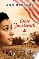 Come Juneteenth Ann Rinaldi