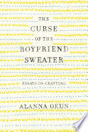 The Curse Of The Boyfriend Sweater Alanna Okun