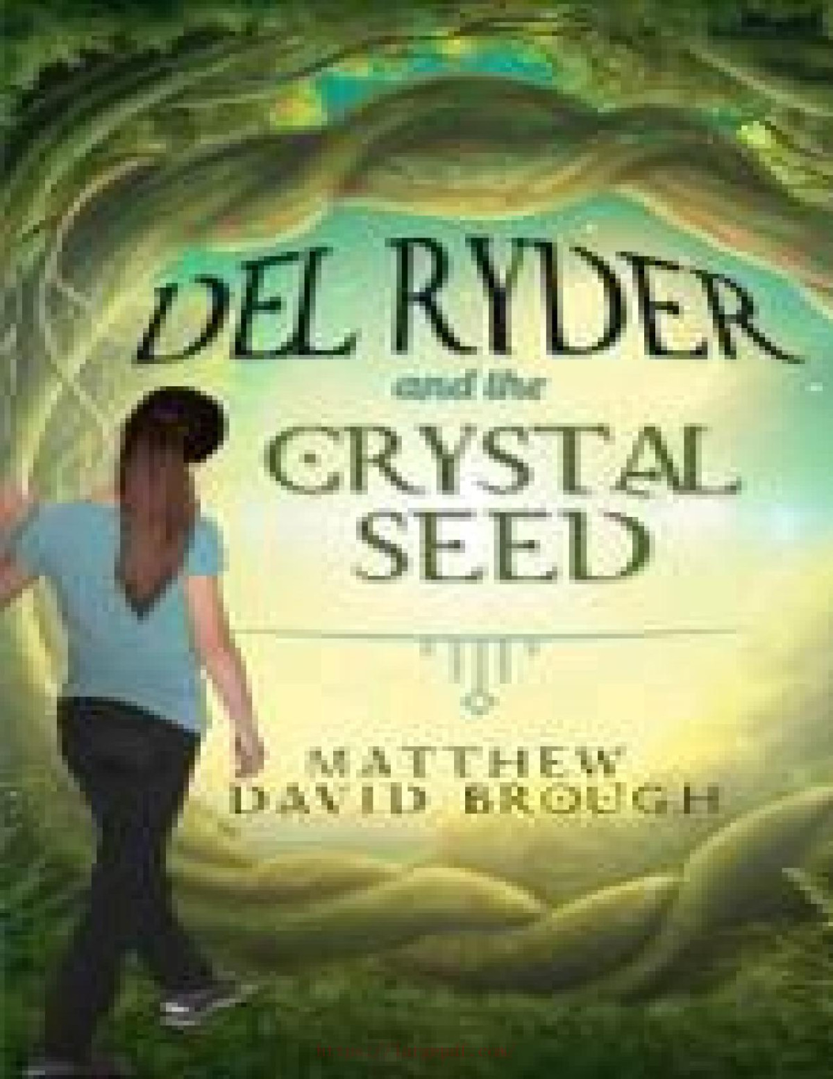 Del Ryder And The Crystal Seed Brough Matthew David