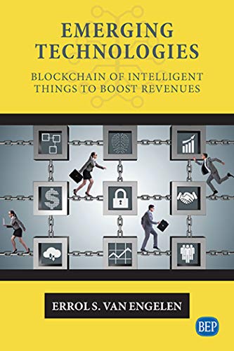 Emerging Technologies Blockchain Of Intelligent Things To Boost Revenues First Edition Errol S Van Engelen
