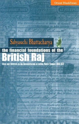 Financial Foundations Of The British Raj Ideas And Interests In The Reconstruction Of Indian Public Finance 18581872 2nd Edition Sabyasachi Bhattacharya