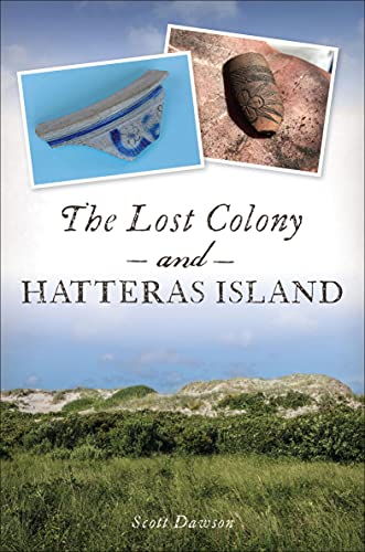 The Lost Colony And Hatteras Island Scott Dawson