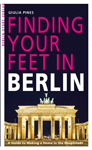 Finding Your Feet In Berlin A Guide To Making A Home In The Hauptstadt Deutschlandgermany Giulia Pines