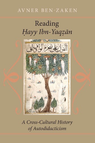 Reading Ayy Ibnyaq An A Crosscultural History Of Autodidacticism Benzaken