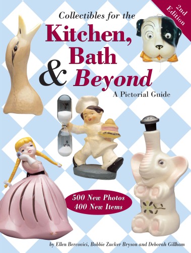 Collectibles For The Kitchen Bath Beyond A Pictorial Guide 2nd Ed Ellen Bercovici