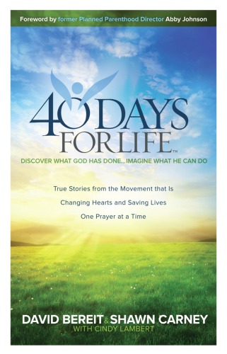40 Days For Life Discover What God Has Done Imagine What He Can Do Bereit