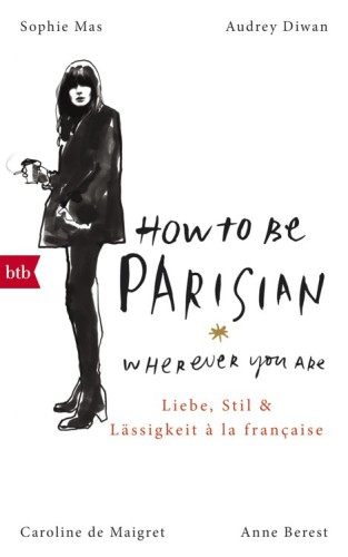 How To Be Parisian Wherever You Are Anne Berest Audrey Diwan