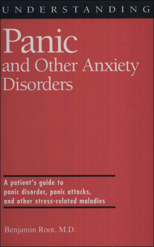 Understanding Panic And Other Anxiety Disorders Benjamin Root