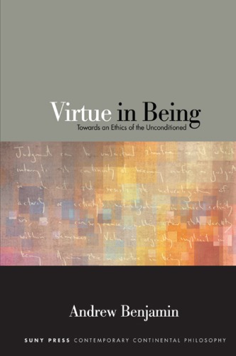 Virtue In Being Towards An Ethics Of The Unconditioned Benjamin