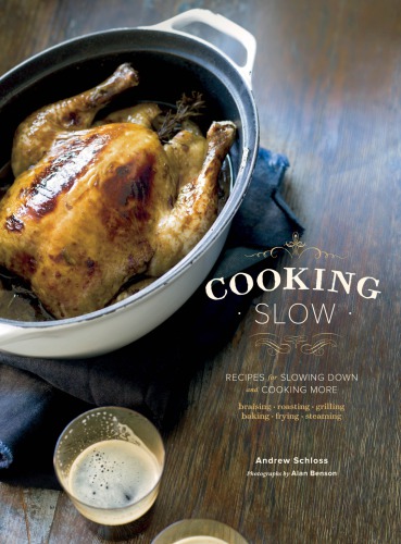 Cooking Slow Recipes For Slowing Down And Cooking More Benson