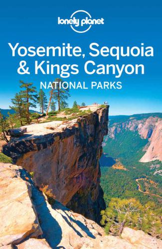 Lonely Planet Yosemite Sequoia Kings Canyon National Parks 4th Ed Benson
