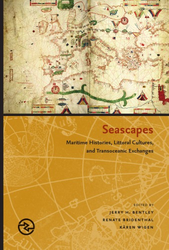Seascapes Maritime Histories Littoral Cultures And Transoceanic Exchanges Bentley