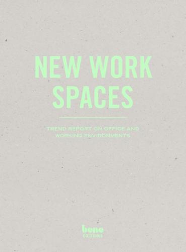 New Work Spaces Trend Report On Office And Working Environments Bene Bene Aggatterer