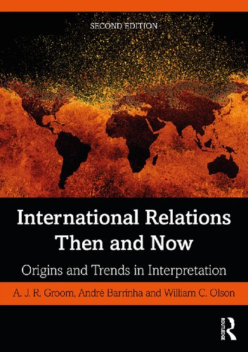 International Relations Then And Now Origins And Trends In Interpretation 2nd Edition Ajr Groom