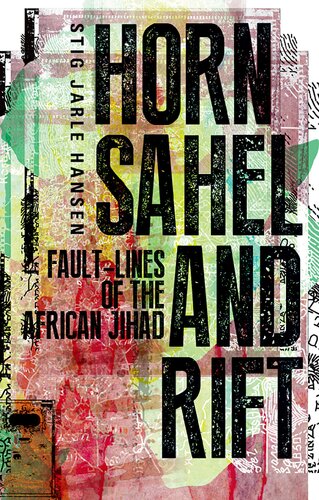 Horn Sahel And Rift Faultlines Of The African Jihad Stig Jarle Hansen