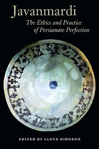 Javanmardi The Ethics And Practice Of Persianate Perfection Lloyd Ridgeon Editor