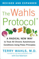 The Wahls Protocol A Radical New Way Revised And Expanded 2222th Edition Terry L Wahls