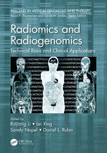 Radiomics And Radiogenomics Technical Basis And Clinical Applications 1st Edition Ruijiang Li Editor
