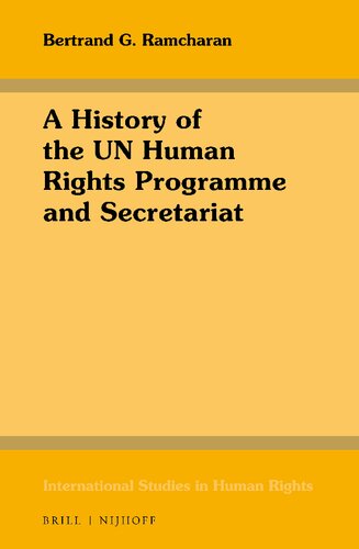 A History Of The Un Human Rights Programme And Secretariat Bertrand G Ramcharan