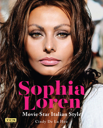 Sophia Loren Movie Star Italian Style 1st Edition Cindy De La Hoz