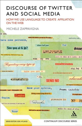 Discourse Of Twitter And Social Media How We Use Language To Create Affiliation On The Web Reprinted By Bloomsbury Academic Zappavigna