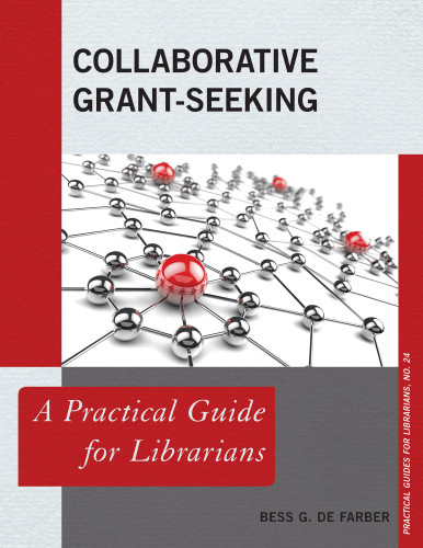Collaborative Grantseeking A Practical Guide For Librarians De Farber
