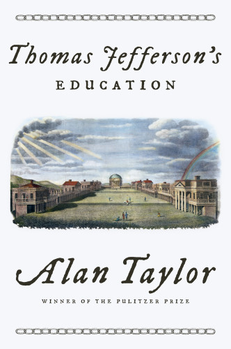 Thomas Jeffersons Education First Edition Alan Taylor