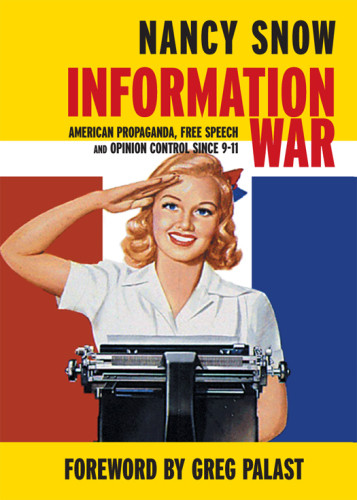 Information War American Propaganda Free Speech And Opinion Control Since 911 Bush