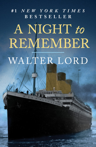 A Night To Remember Walter Lord