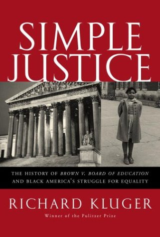 Simple Justice The History Of Brown V Board Of Education And Black Americas Struggle For Equality Brown
