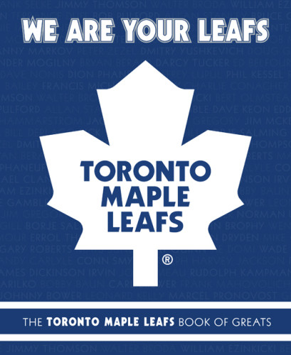 We Are Your Leafs The Toronto Maple Leafs Book Of Greats Ulmer