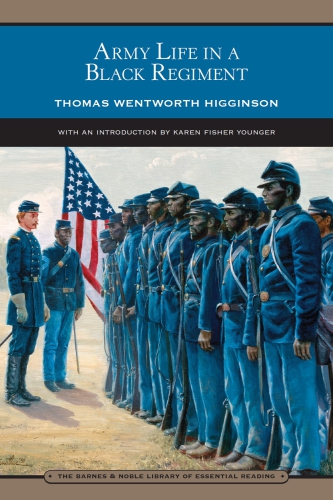Army Life In A Black Regiment Higginson Thomas Wentworth