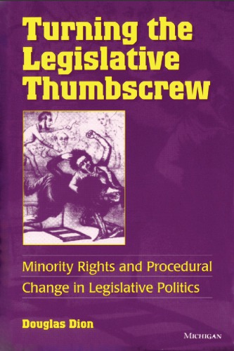 Turning The Legislative Thumbscrew Douglas Dion